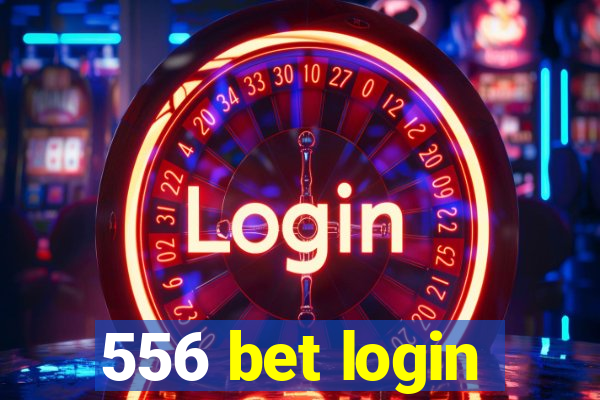 556 bet login